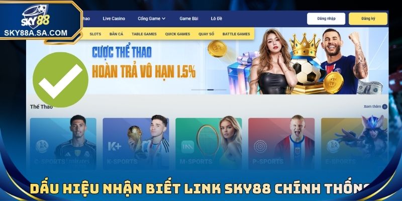 Xác Thực Link Sky88 Chính Thức Mới Nhất - Hướng Dẫn Chi Tiết 3 Dấu hiệu nhận biết link Sky88 chính thống
