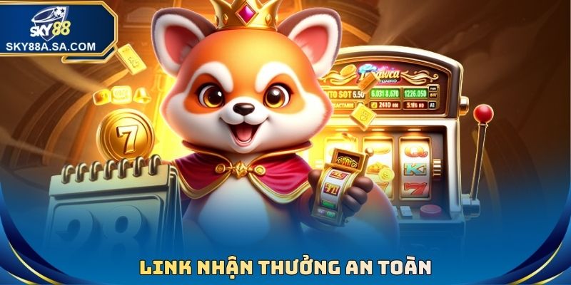 Link nhận thưởng an toàn