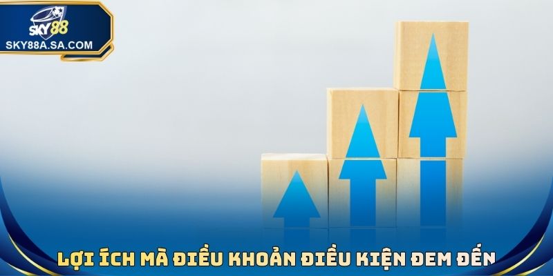 Điều Khoản Điều Kiện Sky88 - Chuẩn Mực Để Tham Gia Cá Cược 3 Lợi ích mà điều khoản điều kiện đem đến