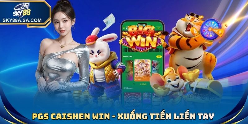 PGS Caishen Win - Xuống Tiền Liền Tay Cùng Nhà Cái Sky88 2 PGS Caishen Win