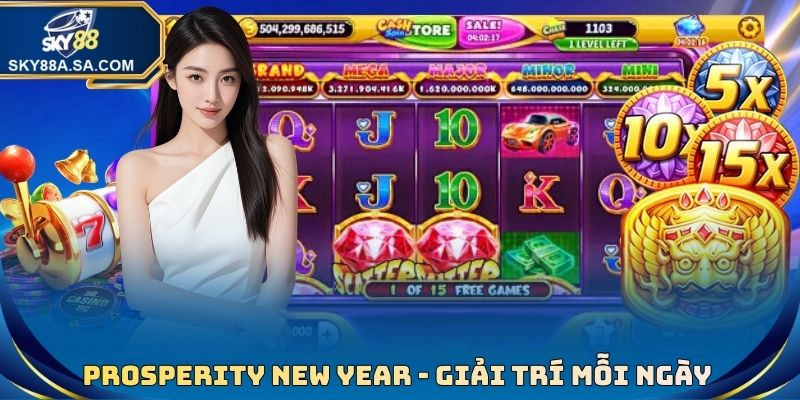 Prosperity New Year - Giải Trí Mỗi Ngày Cùng Nhà Cái Sky88 3 Prosperity New Year