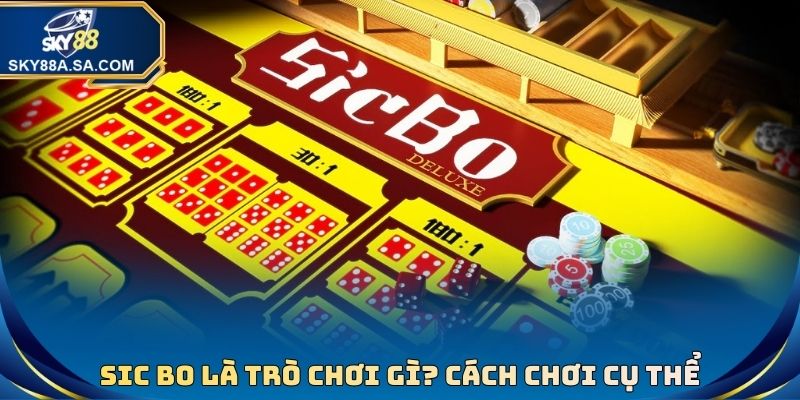 Sic Bo Là Trò Chơi Gì? Cách Chơi Cụ Thể Và Mẹo Săn Thưởng 2 Sic Bo