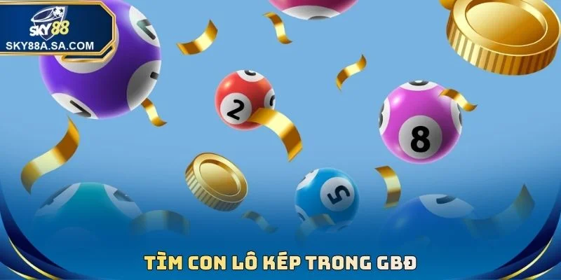 Soi Cầu Miền Bắc Vip - Dự Đoán Lô Đề Về Bờ Siêu Nhanh 3 Tìm con lô kép trong GBĐ